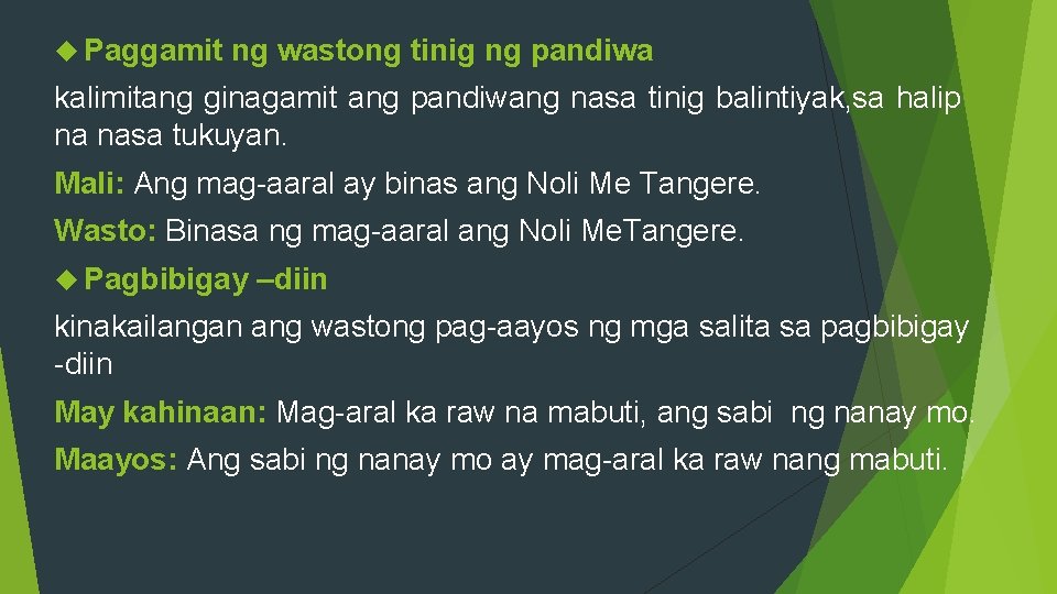  Paggamit ng wastong tinig ng pandiwa kalimitang ginagamit ang pandiwang nasa tinig balintiyak,