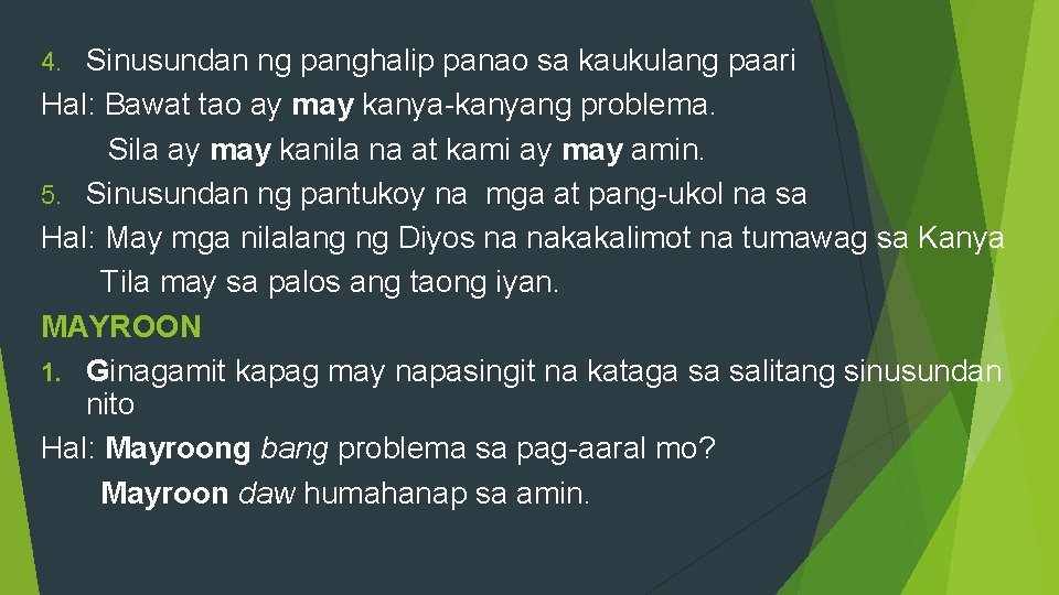 Sinusundan ng panghalip panao sa kaukulang paari Hal: Bawat tao ay may kanya-kanyang problema.