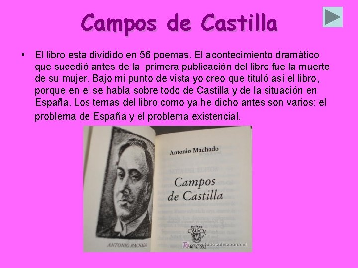 Campos de Castilla • El libro esta dividido en 56 poemas. El acontecimiento dramático