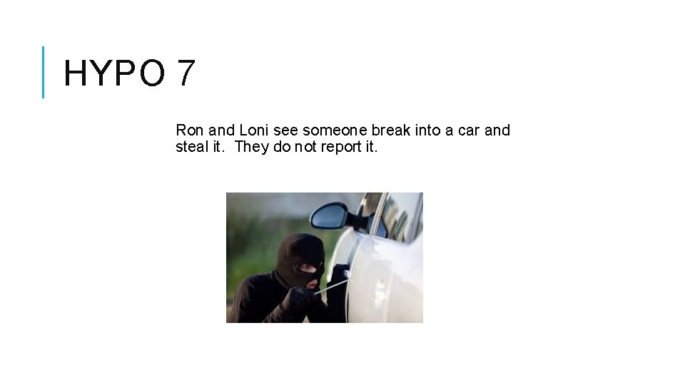 HYPO 7 Ron and Loni see someone break into a car and steal it.