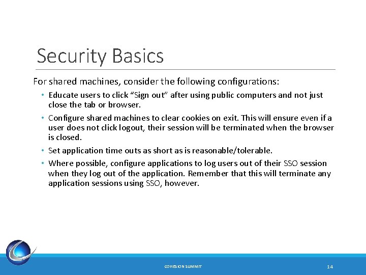 Security Basics For shared machines, consider the following configurations: • Educate users to click