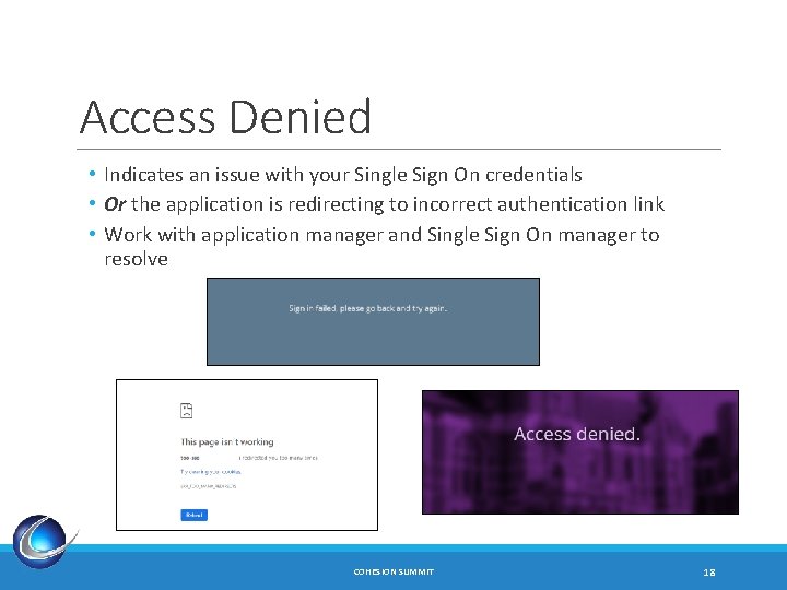 Access Denied • Indicates an issue with your Single Sign On credentials • Or