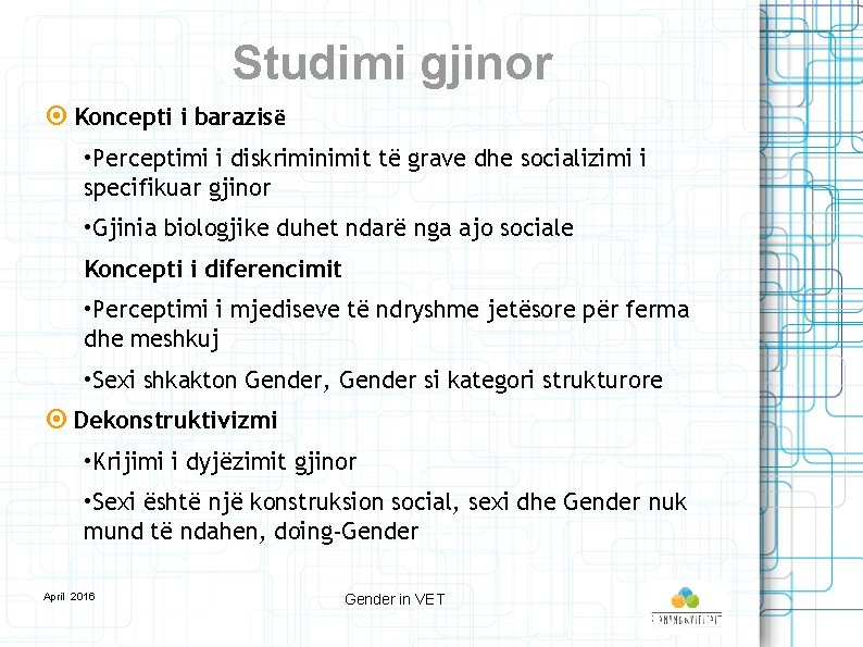 Studimi gjinor Koncepti i barazisë • Perceptimi i diskriminimit të grave dhe socializimi i