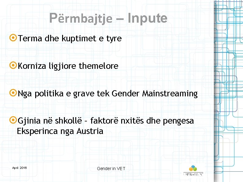 Përmbajtje – Inpute Terma dhe kuptimet e tyre Korniza ligjiore themelore Nga politika e