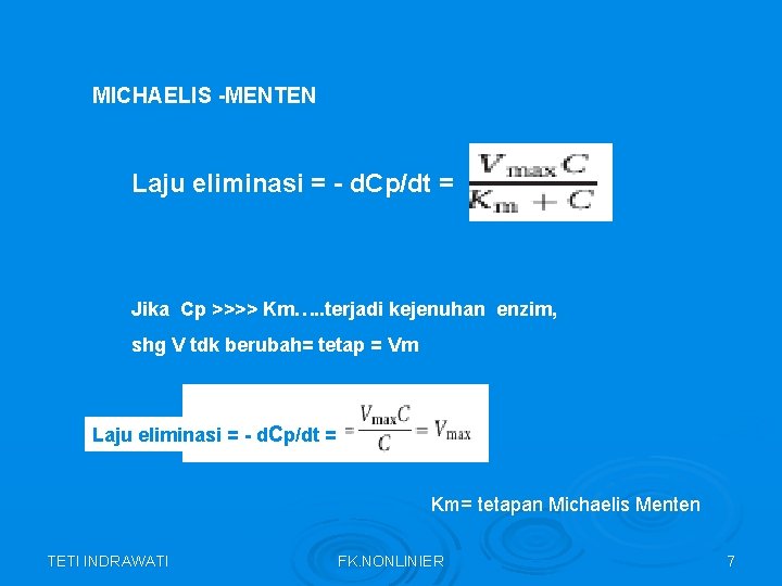 MICHAELIS -MENTEN Laju eliminasi = - d. Cp/dt = Jika Cp >>>> Km…. .