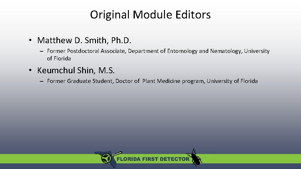 Original Module Editors • Matthew D. Smith, Ph. D. – Former Postdoctoral Associate, Department