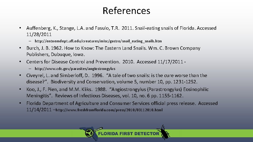 References • Auffenberg, K. , Stange, L. A. and Fasulo, T. R. 2011. Snail-eating