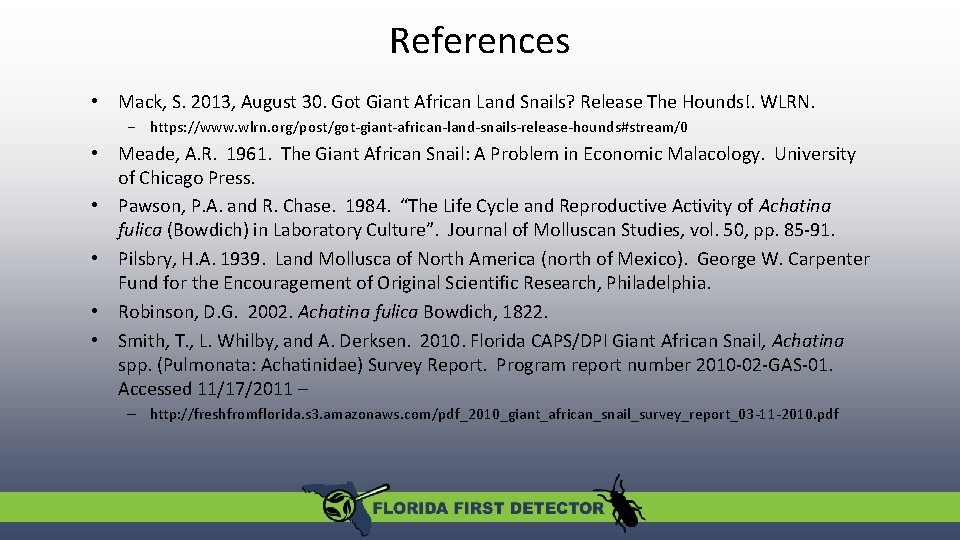 References • Mack, S. 2013, August 30. Got Giant African Land Snails? Release The