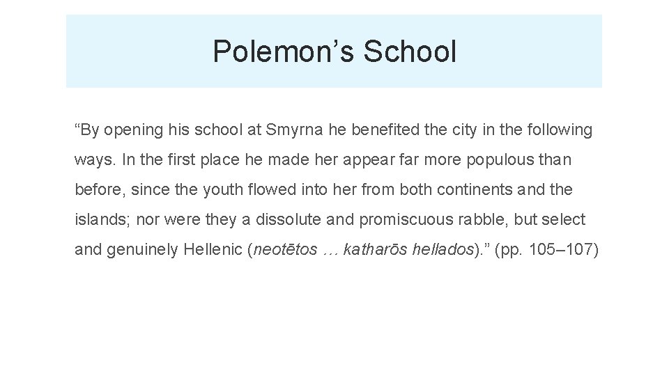 Polemon’s School “By opening his school at Smyrna he benefited the city in the