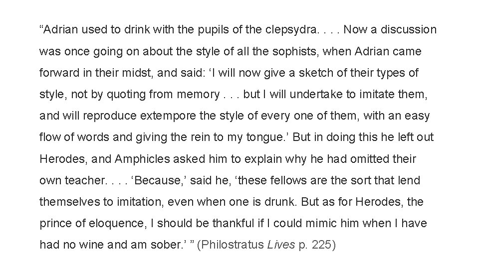“Adrian used to drink with the pupils of the clepsydra. . Now a discussion