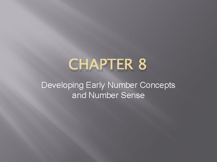 CHAPTER 8 Developing Early Number Concepts and Number Sense 