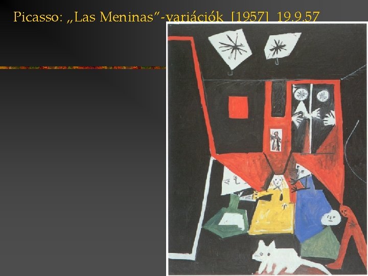 Picasso: „Las Meninas”-variációk [1957] 19. 9. 57 