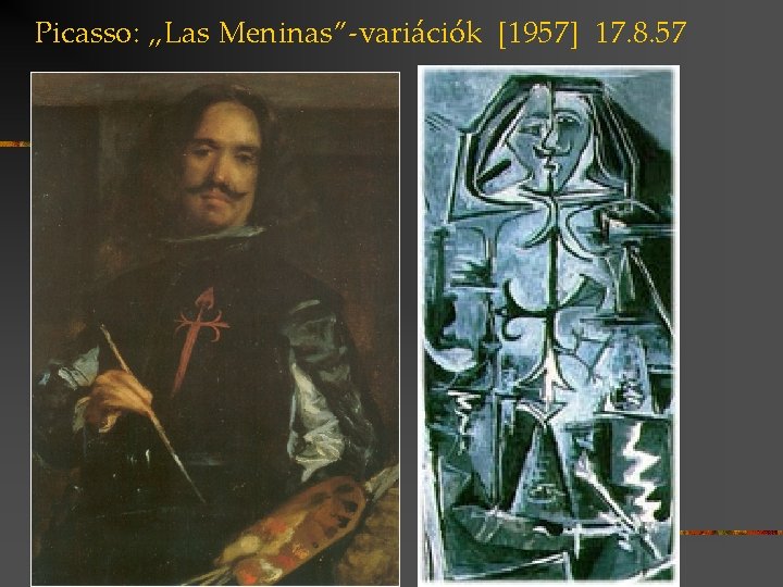 Picasso: „Las Meninas”-variációk [1957] 17. 8. 57 
