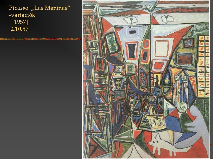 Picasso: „Las Meninas” -variációk [1957] 2. 10. 57. 