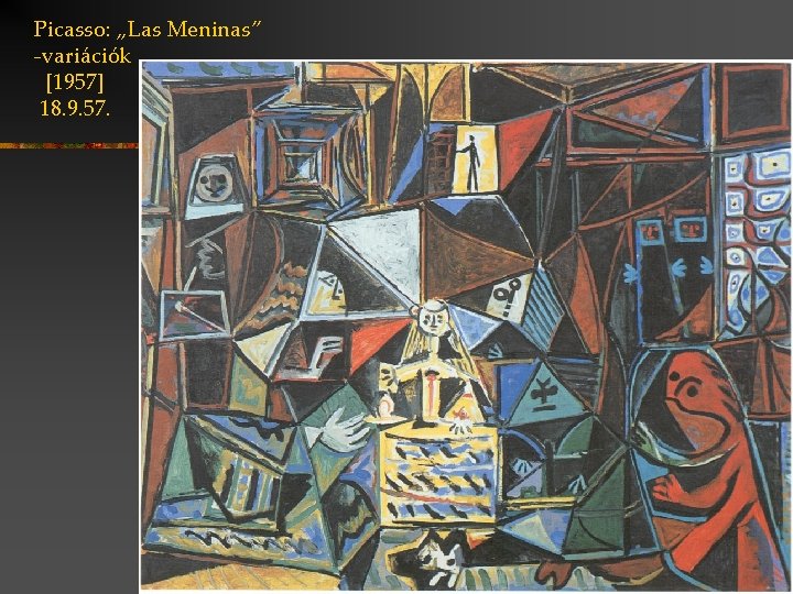 Picasso: „Las Meninas” -variációk [1957] 18. 9. 57. 