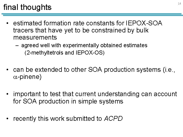 final thoughts • estimated formation rate constants for IEPOX-SOA tracers that have yet to