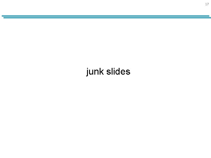 17 junk slides 