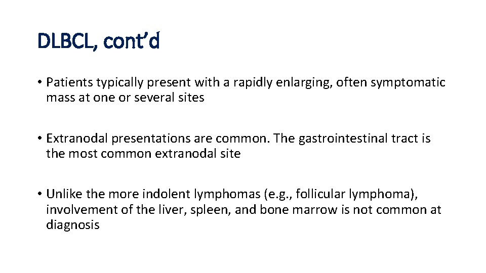 DLBCL, cont’d • Patients typically present with a rapidly enlarging, often symptomatic mass at DLBCL, cont’d • Patients typically present with a rapidly enlarging, often symptomatic mass at