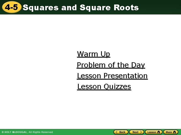 4 -5 Squares and Square Roots Warm Up Problem of the Day Lesson Presentation