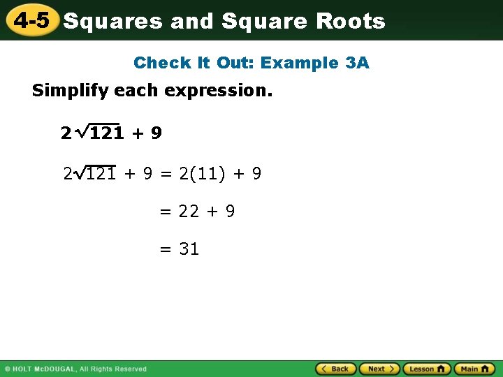 4 -5 Squares and Square Roots Check It Out: Example 3 A Simplify each