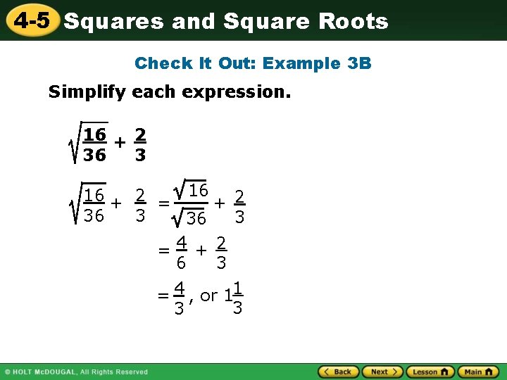 4 -5 Squares and Square Roots Check It Out: Example 3 B Simplify each