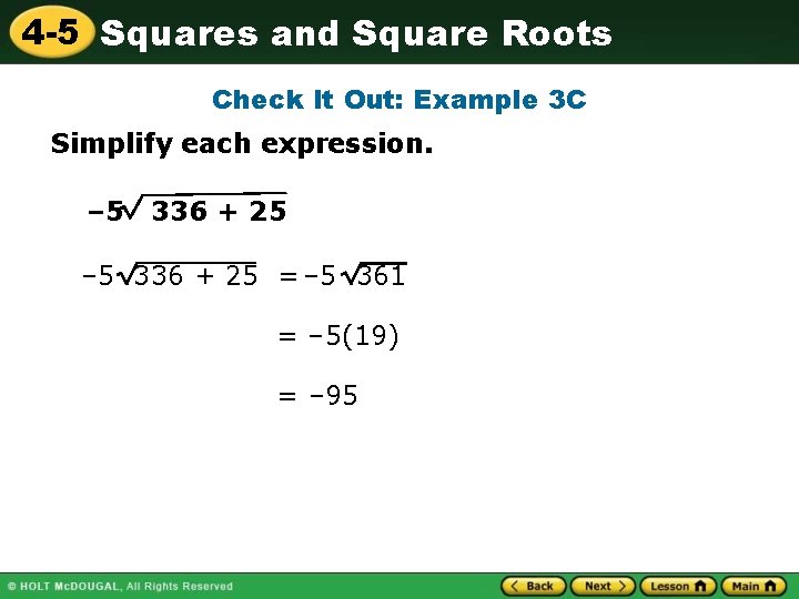 4 -5 Squares and Square Roots Check It Out: Example 3 C Simplify each