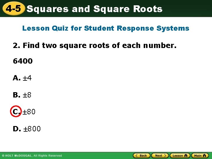 4 -5 Squares and Square Roots Lesson Quiz for Student Response Systems 2. Find