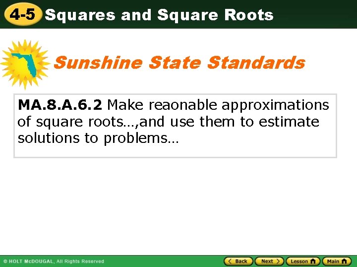 4 -5 Squares and Square Roots Sunshine State Standards MA. 8. A. 6. 2