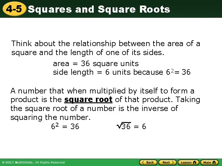 4 -5 Squares and Square Roots Think about the relationship between the area of