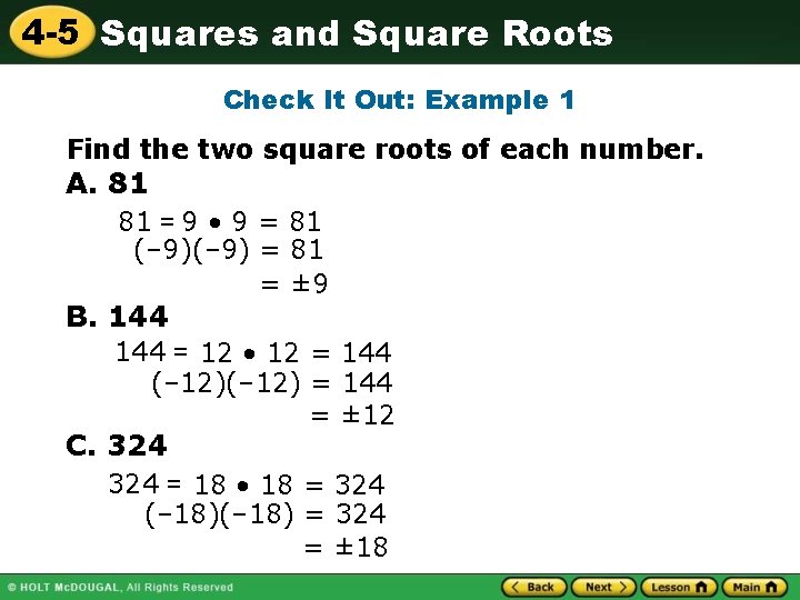 4 -5 Squares and Square Roots Check It Out: Example 1 Find the two