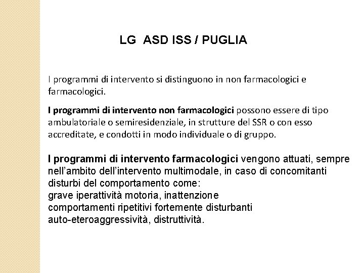 LG ASD ISS / PUGLIA I programmi di intervento si distinguono in non farmacologici