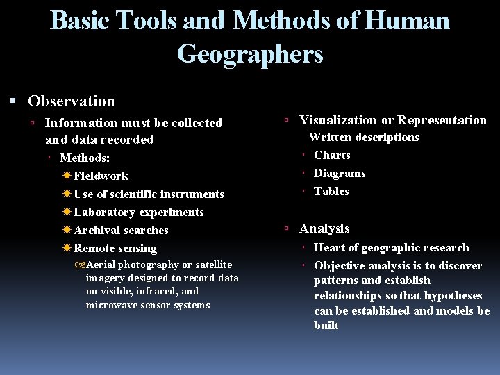 Basic Tools and Methods of Human Geographers Observation Information must be collected and data