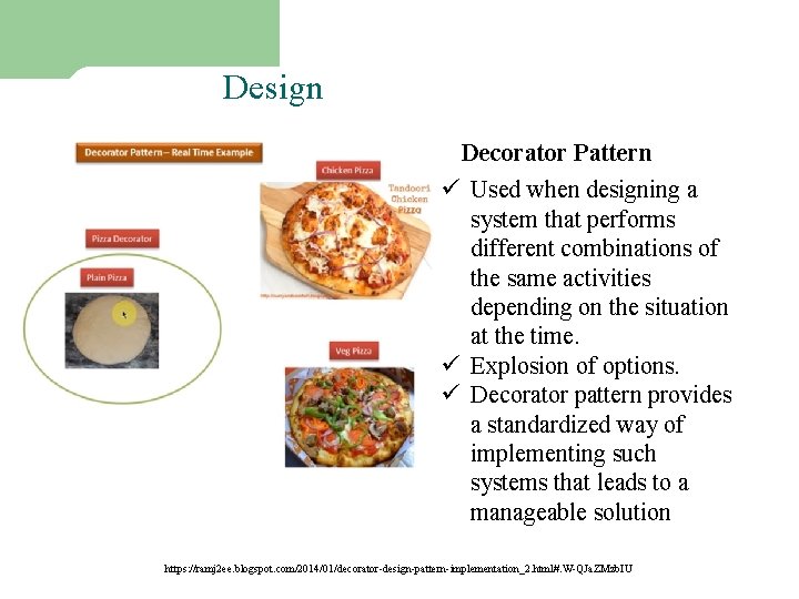 Design Patterns Decorator Pattern ü Used when designing a system that performs different combinations