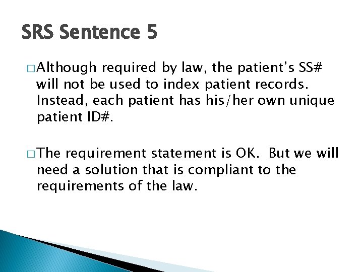 SRS Sentence 5 � Although required by law, the patient’s SS# will not be