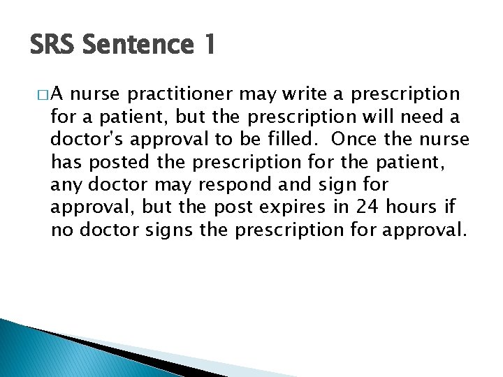 SRS Sentence 1 �A nurse practitioner may write a prescription for a patient, but