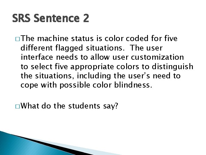 SRS Sentence 2 � The machine status is color coded for five different flagged