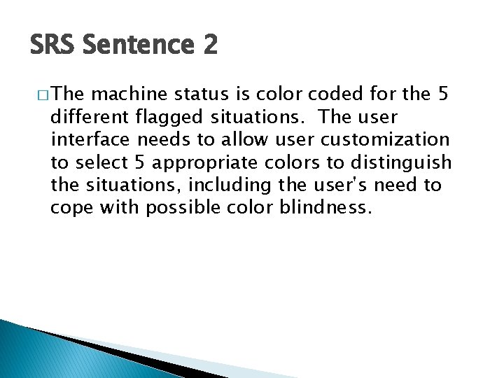 SRS Sentence 2 � The machine status is color coded for the 5 different