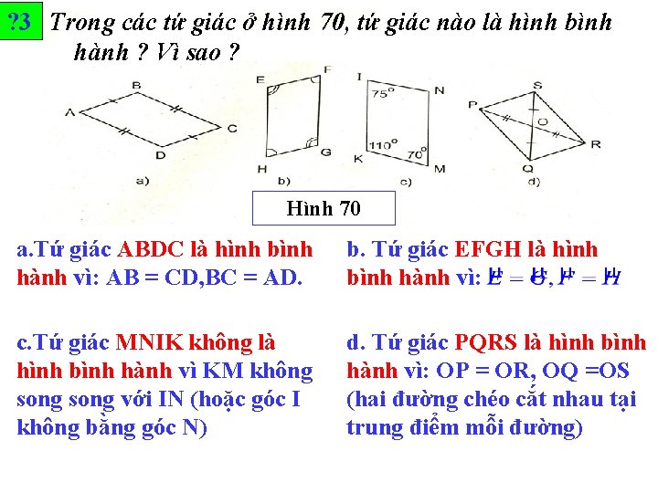 ? 3 Trong các tứ giác ở hình 70, tứ giác nào là hình