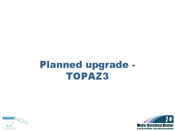 Planned upgrade TOPAZ 3 