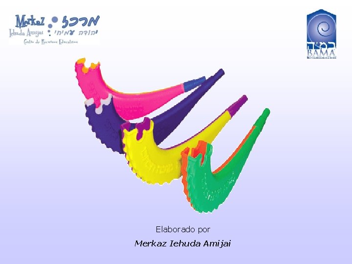 Elaborado por Merkaz Iehuda Amijai Elaborado por Merkaz Iehuda Amijai