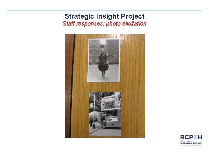 Strategic Insight Project Staff responses: photo elicitation 