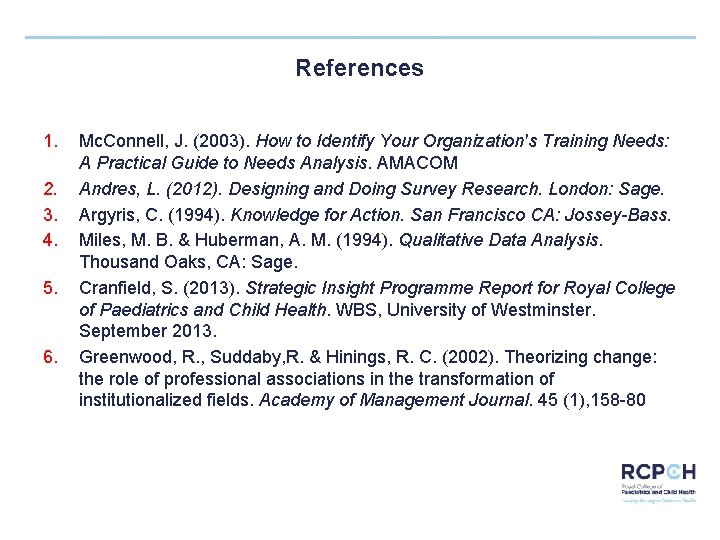 References 1. 2. 3. 4. 5. 6. Mc. Connell, J. (2003). How to Identify