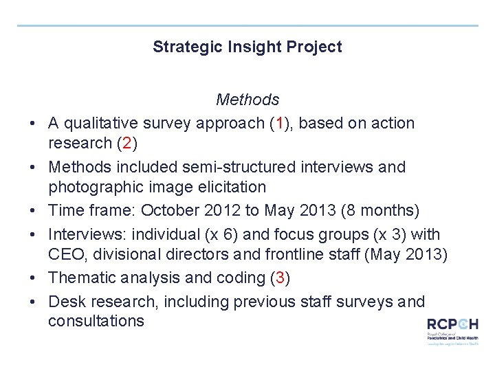 Strategic Insight Project • • • Methods A qualitative survey approach (1), based on
