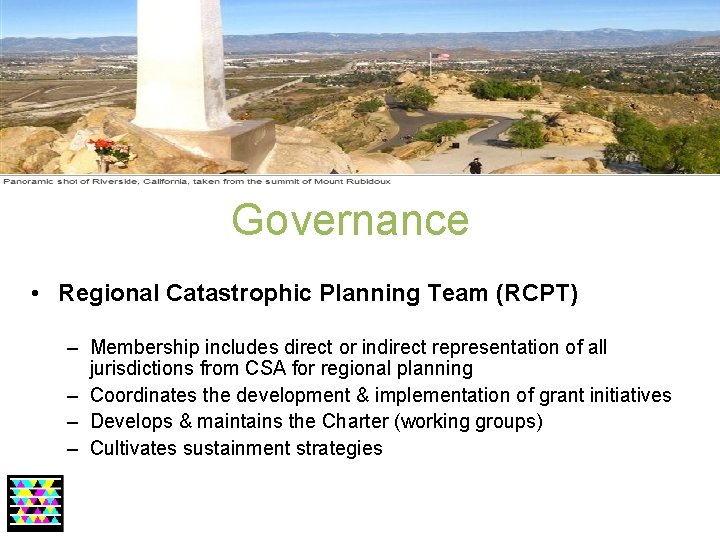 Governance • Regional Catastrophic Planning Team (RCPT) – Membership includes direct or indirect representation