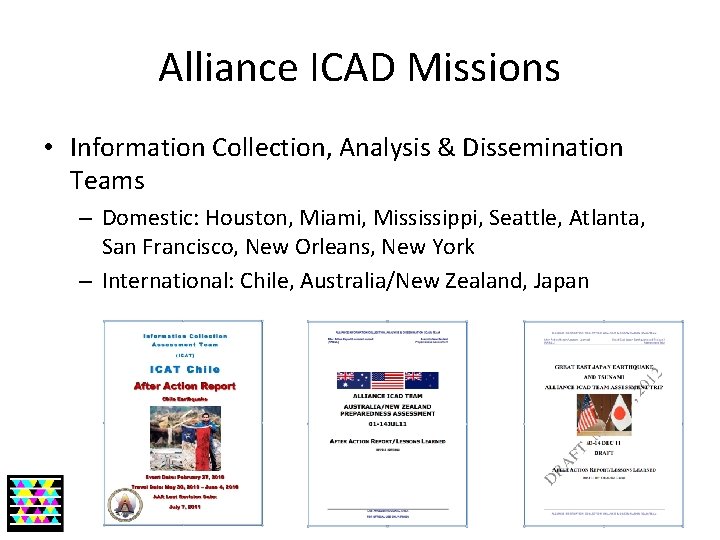 Alliance ICAD Missions • Information Collection, Analysis & Dissemination Teams – Domestic: Houston, Miami,