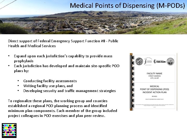 Medical Points of Dispensing (M-PODs) Direct support of Federal Emergency Support Function #8 -