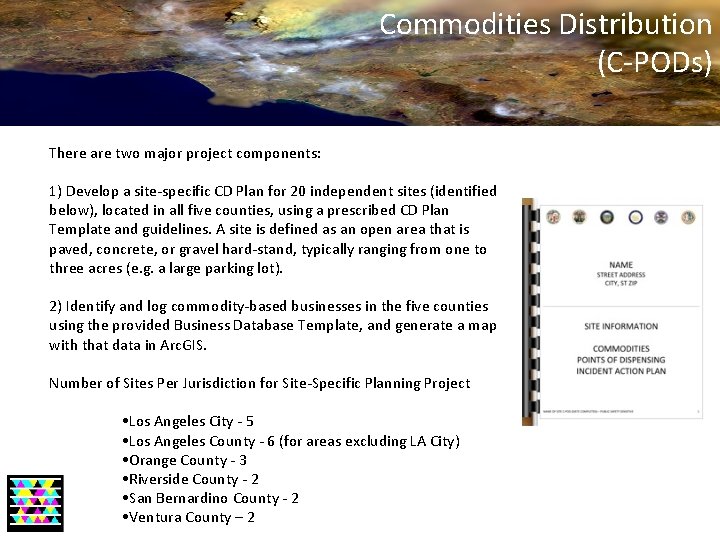 Commodities Distribution (C-PODs) There are two major project components: 1) Develop a site-specific CD