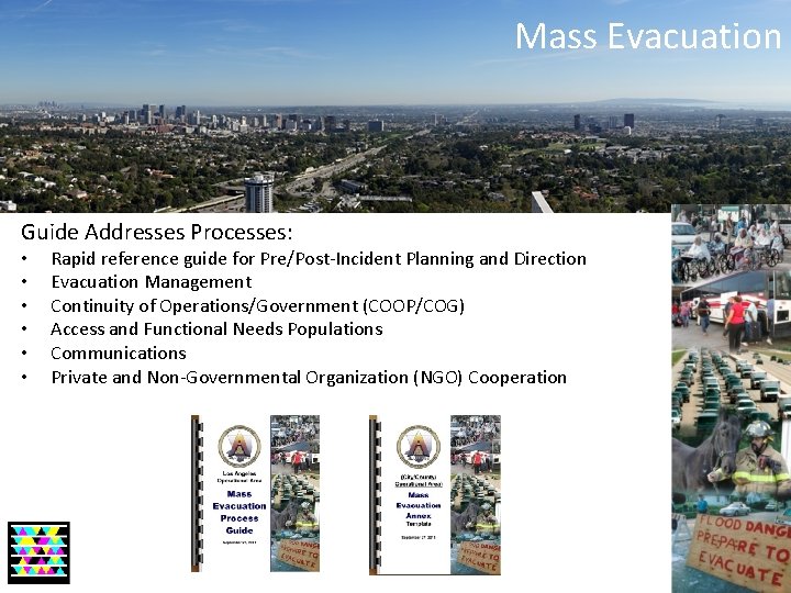 Mass Evacuation Guide Addresses Processes: • • • Rapid reference guide for Pre/Post-Incident Planning