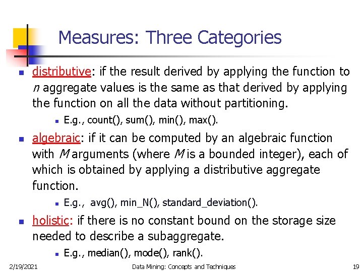 Measures: Three Categories n distributive: if the result derived by applying the function to