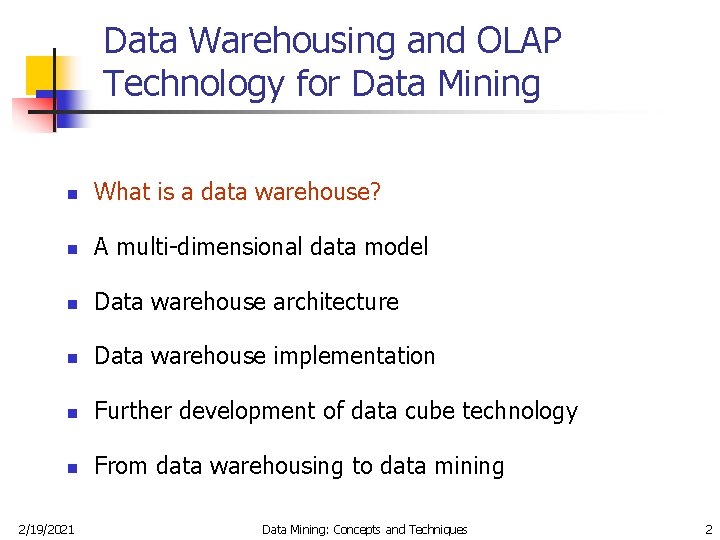 Data Warehousing and OLAP Technology for Data Mining n What is a data warehouse?